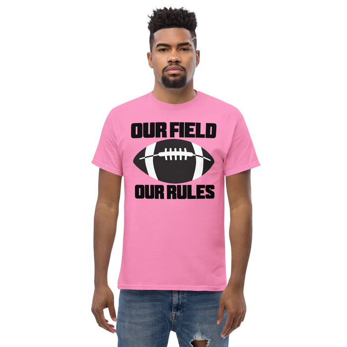 Our Field, Our Rules Men's classic tee