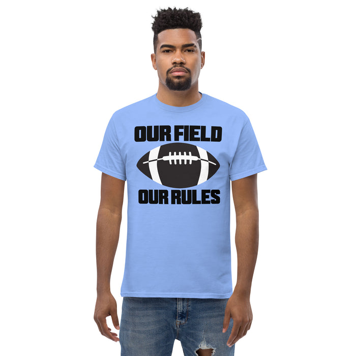 Our Field, Our Rules Men's classic tee