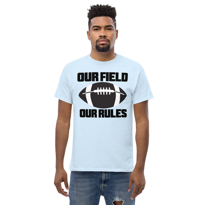 Our Field, Our Rules Men's classic tee