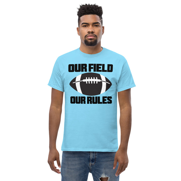 Our Field, Our Rules Men's classic tee
