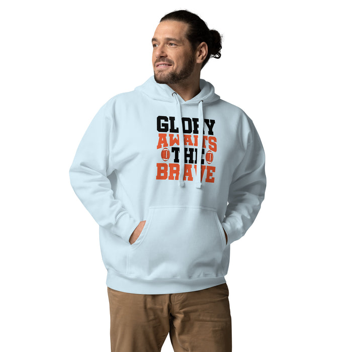 Glory awaits the brave Unisex Hoodie