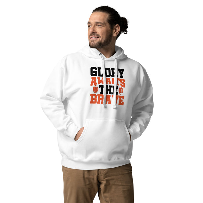 Glory awaits the brave Unisex Hoodie