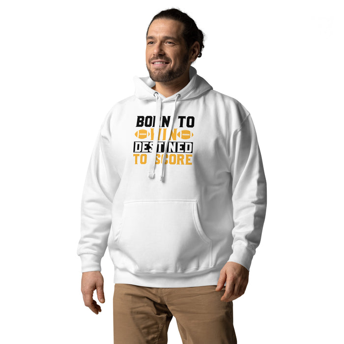 Born to Win, Destined to score Unisex Hoodie